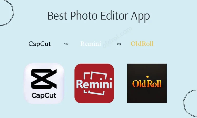Best Photo Editor App – CapCut vs Remini vs OldRoll (Full Comparison)