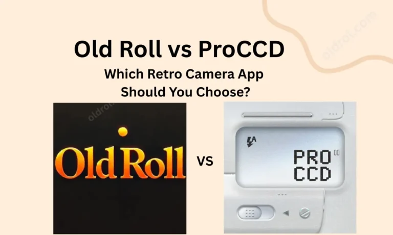 OldRoll MOD APK vs ProCCD Which Retro Camera App Should You Choose?