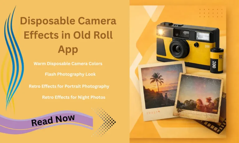 Retro Disposable Camera Effects in Old Roll App (2026 Guide)